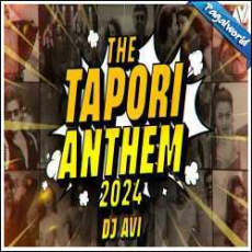 The Tapori Anthem 2024 - Dj Avi Mp3 The Tapori Anthem 2024 - Dj Avi Mp3